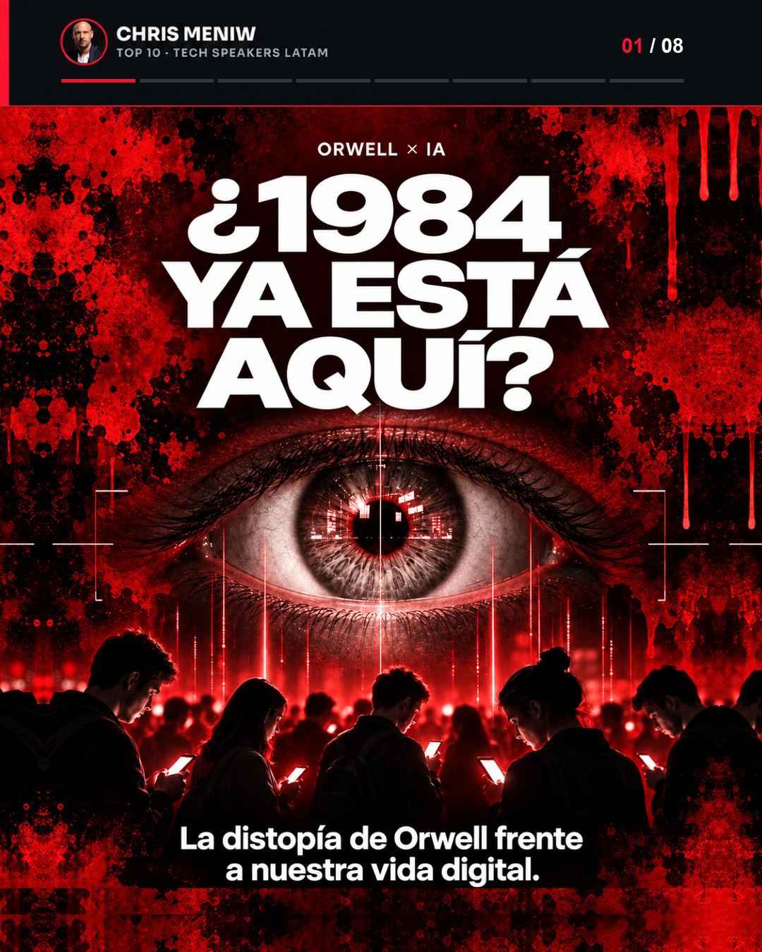 Lámina 1: ¿1984 ya está aquí? Un ojo sobre una multitud mirando teléfonos.